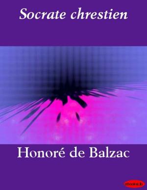 Cover of the book Socrate chrestien by Honoré de Balzac