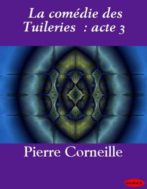 Cover of the book La comédie des Tuileries : acte 3 by Gotthold Ephraim Lessing