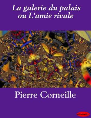 Cover of the book La galerie du palais ou L'amie rivale by Albert Parker Fitch