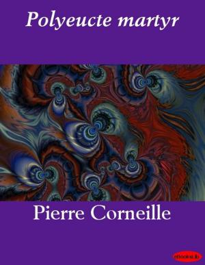 Cover of the book Polyeucte martyr by eBooksLib
