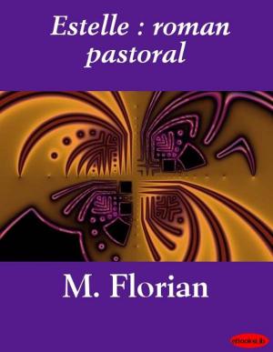 Cover of the book Estelle : roman pastoral by Gilbert Parker