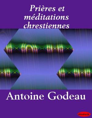 Cover of the book Prières et méditations chrestiennes by Edmond Jaloux