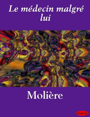 Cover of the book Le médecin malgré lui by Don Marquis