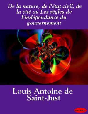 Book cover of De la nature, de l'état civil, de la cité ou Les règles de l'indépendance du gouvernement