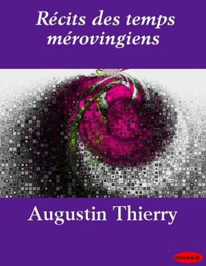 Cover of the book Récits des temps mérovingiens by Gertrude Atherton