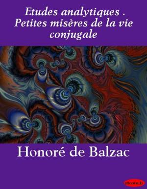 Cover of the book Etudes analytiques . Petites misères de la vie conjugale by eBooksLib