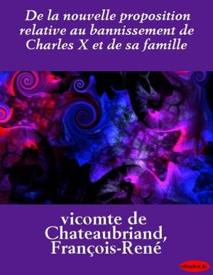 Cover of the book De la nouvelle proposition relative au bannissement de Charles X et de sa famille by Princess Der Ling