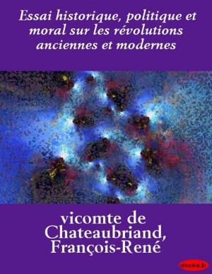 Cover of the book Essai historique, politique et moral sur les révolutions anciennes et modernes by Lord Lytton Bulwer
