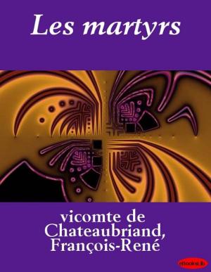 Cover of the book Les martyrs by Friedrich de la Motte Fouque