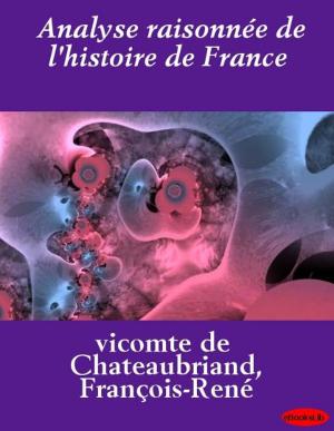 Cover of the book Analyse raisonnée de l'histoire de France by H. Bellock