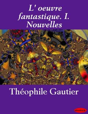 Cover of the book L' oeuvre fantastique. I. Nouvelles by Georges Jacques Danton