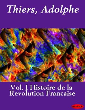 Cover of the book Histoire de la Revolution Francaise, Vol. I by John Tyndall