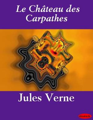 Cover of the book Le Château des Carpathes by Guy de Maupassant
