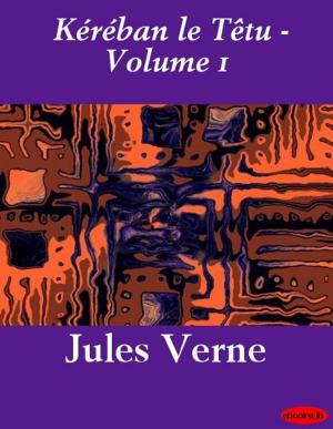Cover of the book Kéréban le Têtu - Volume 1 by K.J. Jerome