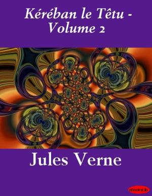 Cover of the book Kéréban le Têtu - Volume 2 by Charlotte M. Yonge