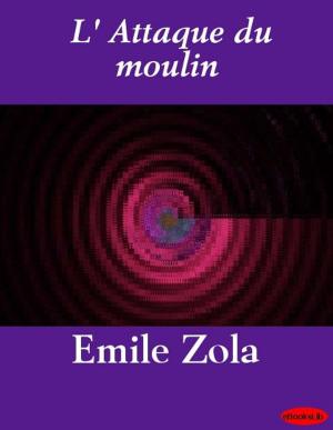 Cover of the book L' Attaque du moulin by William Dean Howells