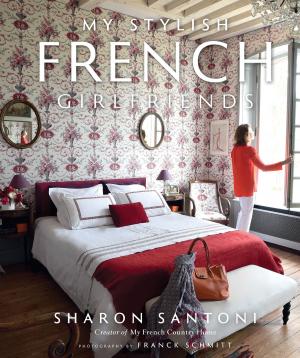 Cover of the book My Stylish French Girlfriends by Andy McWain