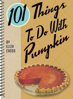 Cover of the book 101 Things to do with Pumpkin by Eliza Cross