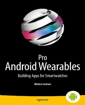 Cover of the book Pro Android Wearables by Tim M. Havard