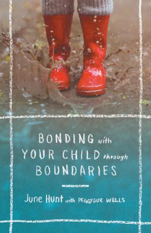 Cover of the book Bonding with Your Child through Boundaries by Crossway