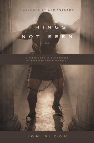 Cover of the book Things Not Seen by John H. Walton, Kim E. Walton