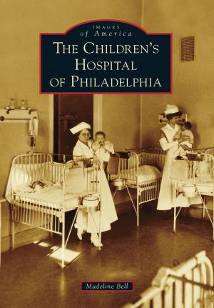 Cover of the book The Children's Hospital of Philadelphia by Richard P. Kollen