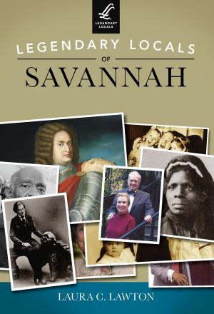 Cover of the book Legendary Locals of Savannah by Theresa Mitchell Barbo, Captain W. Russell Webster USCG (Ret.), Master Chief John 