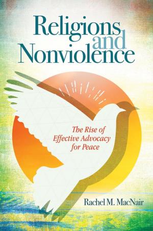 Cover of the book Religions and Nonviolence: The Rise of Effective Advocacy for Peace by Myrna Chandler Goldstein, Mark A. Goldstein M.D.