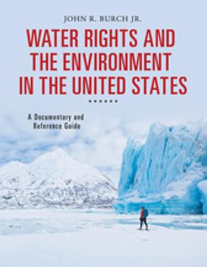 Book cover of Water Rights and the Environment in the United States: A Documentary and Reference Guide