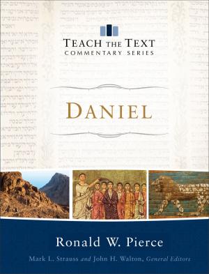 Cover of the book Daniel (Teach the Text Commentary Series) by Anne Mateer