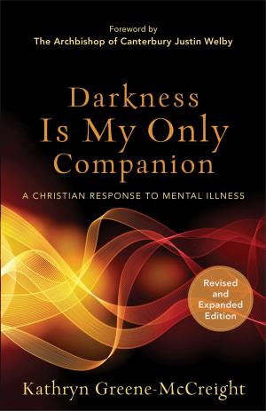 Cover of the book Darkness Is My Only Companion by 