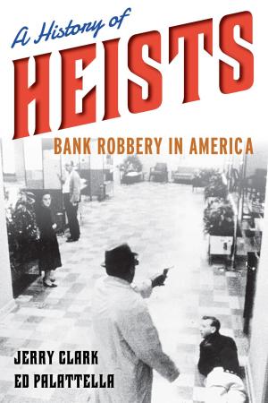 Cover of the book A History of Heists by Kathleen Adams, Deborah Ross