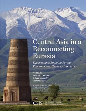 Cover of the book Central Asia in a Reconnecting Eurasia by David J. Berteau, Scott Miller, Ryan Crotty