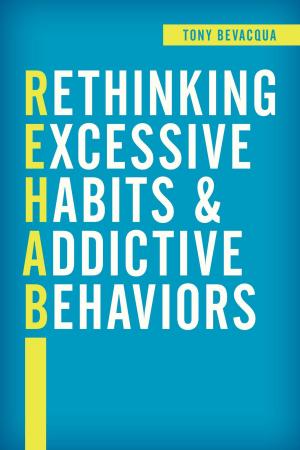 Cover of the book Rethinking Excessive Habits and Addictive Behaviors by Joan Mason-Grant
