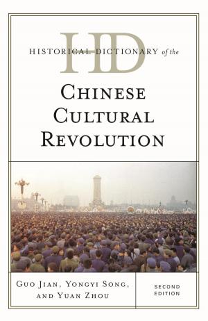 Cover of the book Historical Dictionary of the Chinese Cultural Revolution by Peter Kuriloff, Charlotte Jacobs, Shannon Andrus