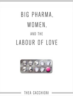 Cover of the book Big Pharma, Women, and the Labour of Love by Bernard Lonergan