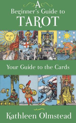 Cover of the book A Beginner's Guide to Tarot: Your Guide to the Cards by Cathy Glass