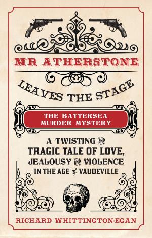 Cover of the book Mr Atherstone Leaves the Stage The Battersea Murder Mystery by Norah Lofts