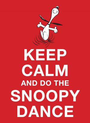 bigCover of the book Keep Calm and Do the Snoopy Dance by 