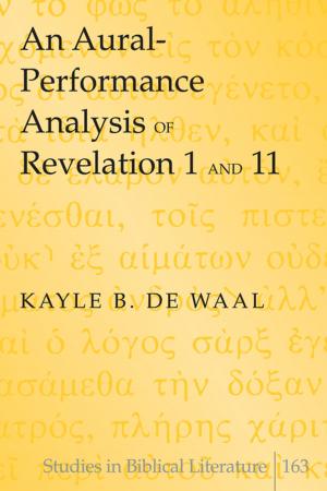 Cover of the book An Aural-Performance Analysis of Revelation 1 and 11 by Amy J. Catalano