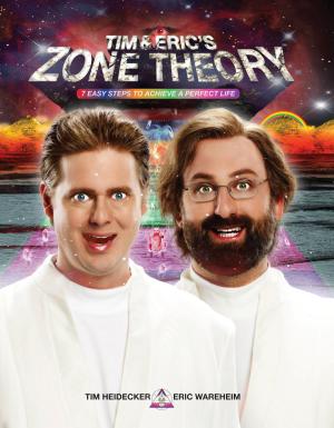 Cover of the book Tim and Eric's Zone Theory by Rachel J. Good