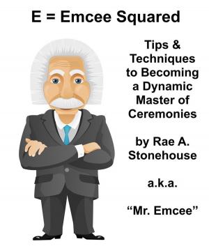 Cover of the book E = Emcee Squared: Tips & Techniques to Becoming a Dynamic Master of Ceremonies by Pseudonym Sniper
