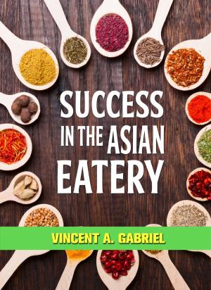 Cover of the book Success In the Asian Eatery by Nancy Miller
