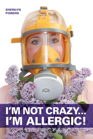 Cover of the book I'm Not Crazy... I'm Allergic by Sally Lloyd