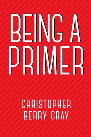 Cover of the book Being A Primer by Michael Joseph Kennedy