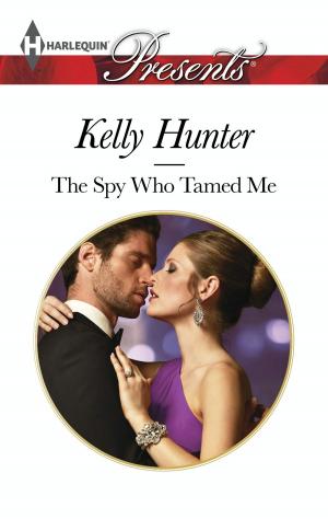 Cover of the book The Spy Who Tamed Me by Barbara Hannay