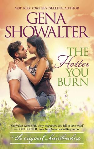 Cover of the book The Hotter You Burn by Lori Foster