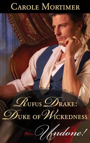 Cover of the book Rufus Drake: Duke of Wickedness by Lauri Robinson, Nicole Locke