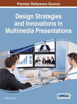 Cover of the book Design Strategies and Innovations in Multimedia Presentations by Dmitry Korzun, Alexey Kashevnik, Sergey Balandin