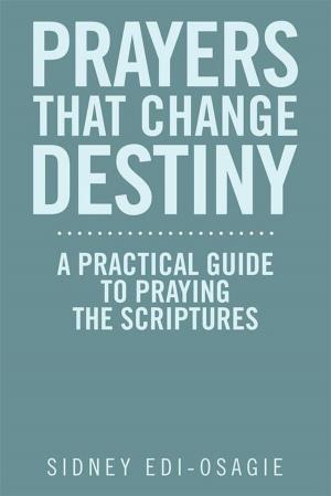 Cover of the book Prayers That Change Destiny by Kirk W. Nelson, Michael J. Paxton, Philip B. Nelson